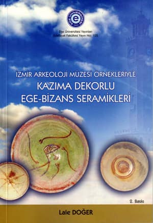 İzmir Arkeoloji Müzesi Örnekleriyle Kazıma Dekorlu Ege - Bizans Seramikleri