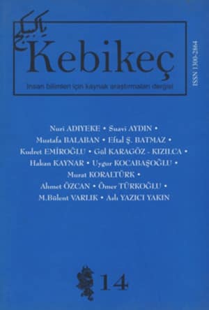 Kebikeç İnsan Bilimleri İçin Kaynak Araştırmaları Dergisi, 2002 Yıl: 7 Sayı: 14