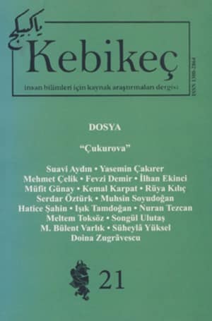 Kebikeç İnsan Bilimleri İçin Kaynak Araştırmaları Dergisi 2006 Yıl: 11 Sayı: 21 - Dosya: Çukurova