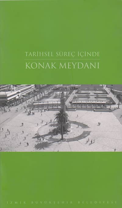 Tarihsel Süreç İçinde Konak Meydanı