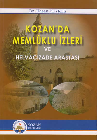Kozan&#39;da Memluklu İzleri ve Helvacızade Arastası