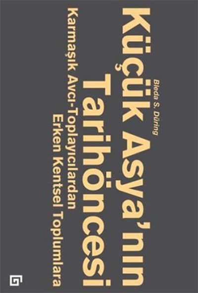 Küçük Asya'nın Tarih Öncesi. Karmaşık Avcı-Toplayıcılardan Erken Kentsel Toplumlara