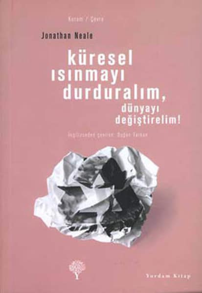 Küresel Isınmayı Durduralım, Dünyayı Değiştirelim!
