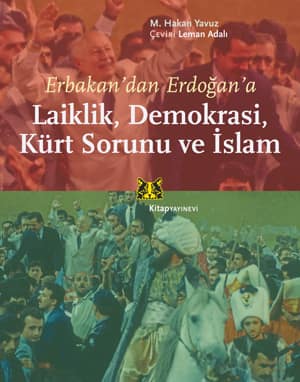 Laiklik, Demokrasi, Kürt Sorunu ve İslam - Erbakan'dan Erdoğan'a