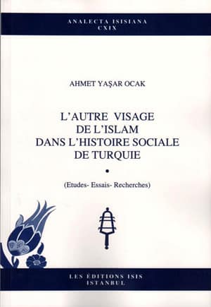 L'Autre Visage de L'islam dans L'historie Sociale de Turquie