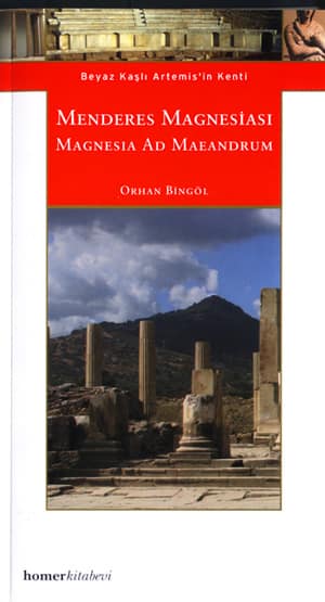 Menderes Magnesiası / Magnesia Ad Maeandrum - Beyaz Kaşlı Artemis'in Kenti