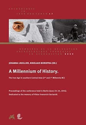 A Millennium of History: The Iron Age in southern Central Asia