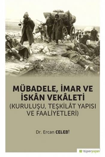 Mübadele İmar ve İskan Vekaleti (Kuruluşu Teşkilat Yapısı ve Faaliyetleri)