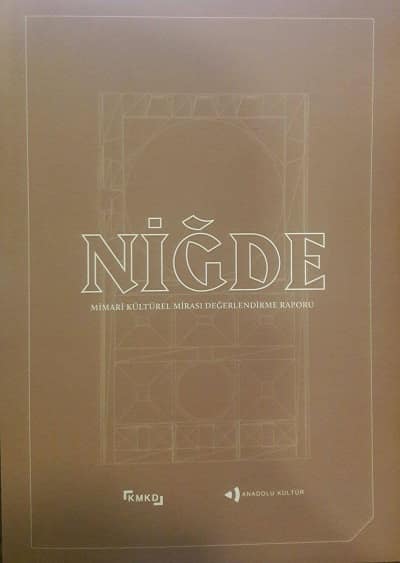 Niğde. Mimari Kültürel Mirası Değerlendirme Raporu