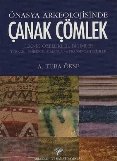 Önasya Arkeolojisinde Çanak Çömlek. Teknik Özellikler, Biçimler,