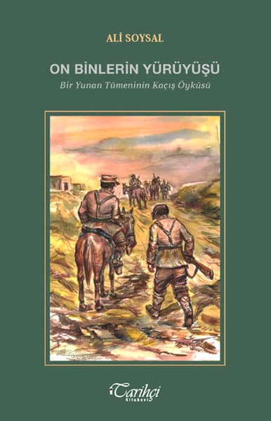 On Binlerin Yürüyüşü. Bir Yunan Tümeninin Kaçış Öyküsü