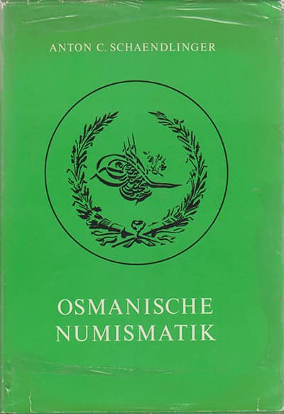 Osmanische Numismatik von den Anfangen bis zu seiner Auflösung