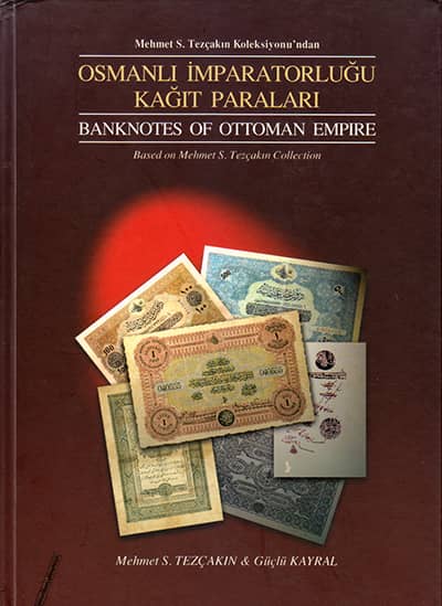 Osmanlı İmparatorluğu Kağıt Paraları Kataloğu / Catalogue of Banknotes of Ottoman Empire