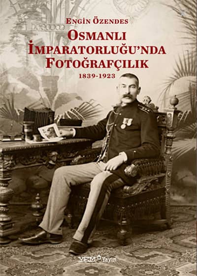 Osmanlı İmparatorluğu&#39;nda Fotoğrafçılık 1839-1923