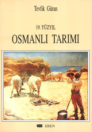 19. Yüzyıl Osmanlı Tarımı Üzerine Araştırmalar
