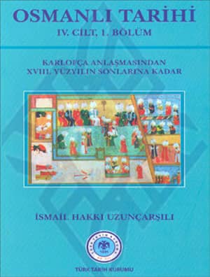 Osmanlı Tarihi 4. Cilt, 1. Bölüm - Karlofça Antlaşmasından XVIII. Yüzyılın Sonlarına Kadar