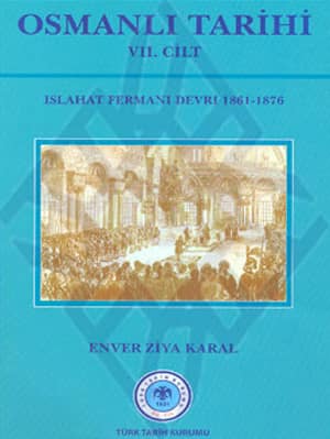 Osmanlı Tarihi 7. Cilt - Islahat Fermanı Devri (1861-1876)