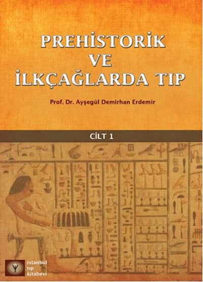 Prehistorik ve İlkçağlarda Tıp - Cilt 1