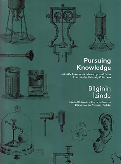 Bilginin izinde İstanbul Üniversitesi Koleksiyonlarından Bilimsel Aletler, Yazmalar, Baskılar