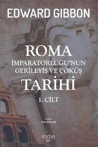 Roma İmparatorluğu'nun Gerileyiş ve Çöküş Tarihi (1. cilt)