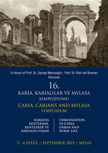 16. Karia, Karialılar ve Mylasa Sempozyumu / Caria, Carians and Mylasa Symposium