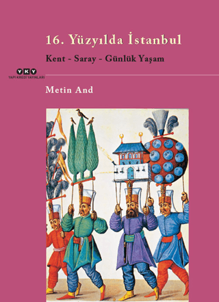 16. Yüzyılda İstanbul Kent - Saray - Günlük Yaşam