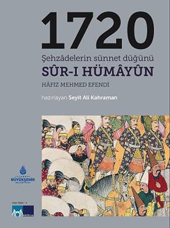 1720 Şehzadelerin Sünnet Düğünü Sur-ı Hümayun