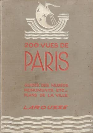 200 Vues de Paris Guide des Musees, Eglises, Monuments, Bibliotheques, Curiosites, Spectacles