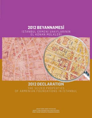 2012 Beyannamesi. İstanbul Ermeni Vakıflarının El Konan Mülkleri