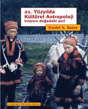 21. Yüzyılda Kültürel Antropoloji. İnsanın Doğadaki Yeri