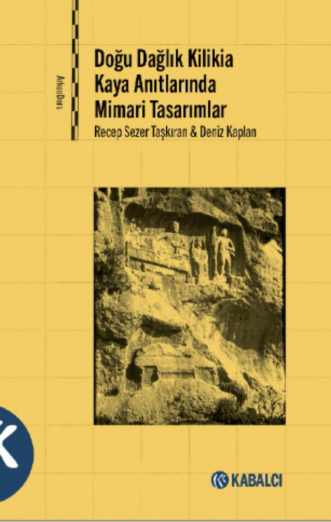 Doğu Dağlık Kilikia Kaya Anıtlarında Mimari Tasarımlar