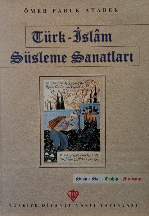  Türk - İslam Süsleme Sanatları Hüsn - i Hat - Tezhip - Minyatür