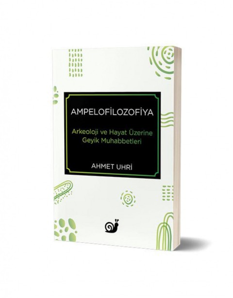 Ampelofilozofiya: Arkeoloji ve Hayat Üzerine Geyik Muhabbetleri