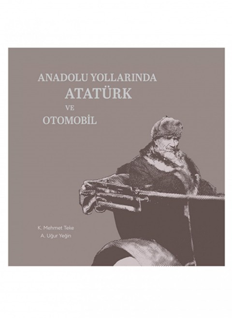 Anadolu Yollarında Atatürk ve Otomobil