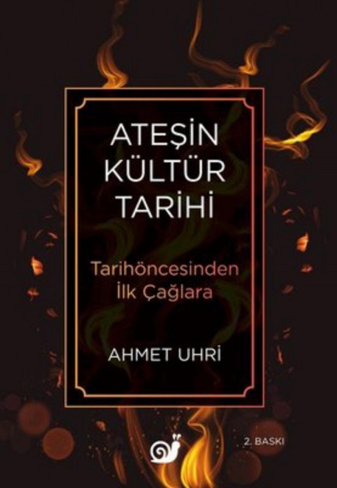 Ateşin Kültür Tarihi  - Tarihöncesinden İlk Çağlara