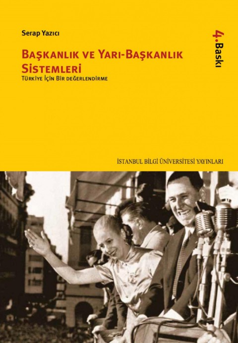 Başkanlık ve Yarı-Başkanlık Sistemleri. Türkiye İçin Bir Değerlendirme