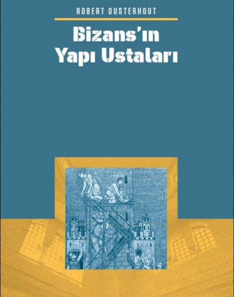 Bizans'ın Yapı Ustaları