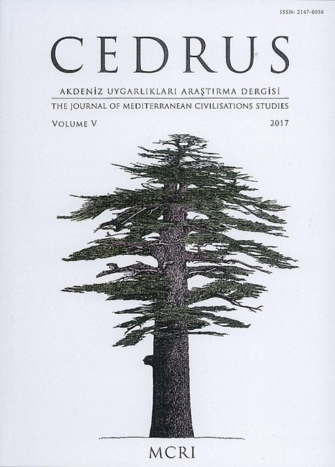 CEDRUS Akdeniz Uygarlıkları Araştırma Dergisi - Sayı V - 2017 / The Journal of Mediterranean Civilisations Studies Volume V - 2017