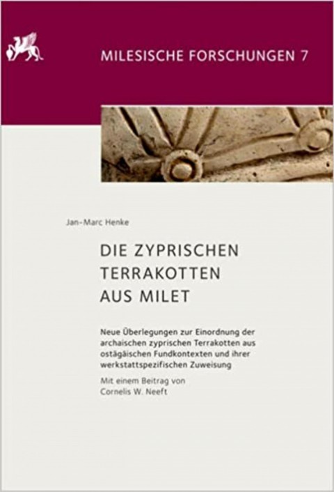Die Zyprischen Terrakotten aus Milet - Milesische Forschungen 7