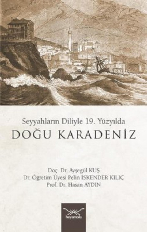 Doğu Karadeniz - Seyyahların Diliyle 19. Yüzyılda