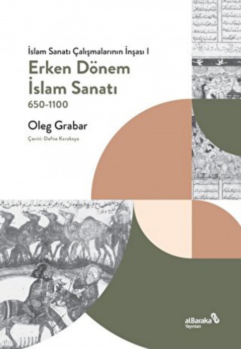 Erken Dönem İslam Sanatı - İslam Sanatı Çalışmalarının İnşası I