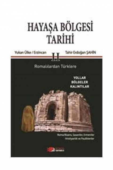 Hayaşa Bölgesi Tarihi II. Yukarı Ülke / Erzincan