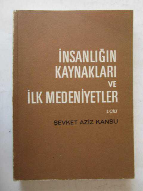 İnsanlığın Kaynakları ve İlk Medeniyetler 1. Cilt
