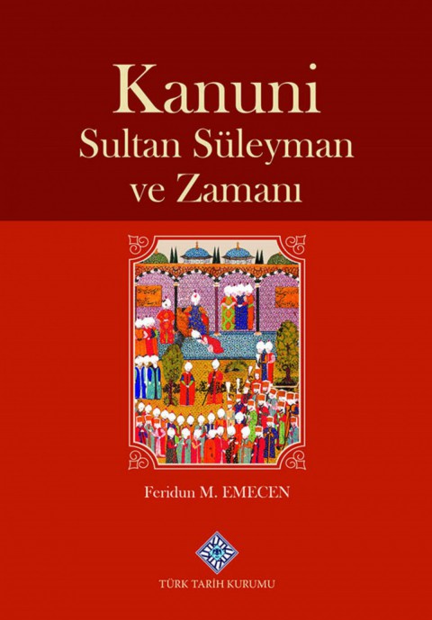 Kanuni Sultan Süleyman ve Zamanı