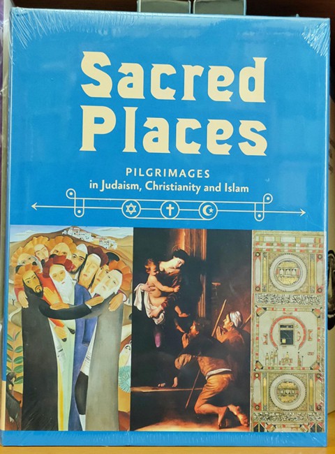 Sacred Places Pilgrimages in Judaism Christianity and Islam