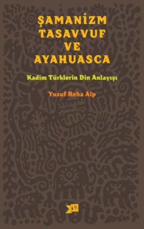 Şamanizm Tasavvuf ve Ayahuasca