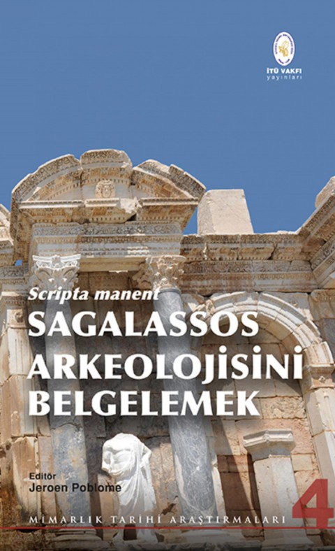 Sagalassos Arkeolojisini Belgelemek  - Scripta manent