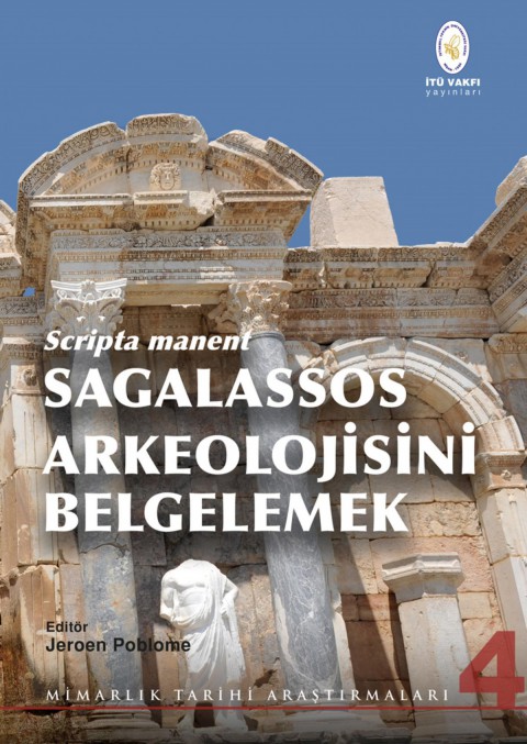 Sagalassos Arkeolojisini Belgelemek (Sert Kapak) - Scripta Manent