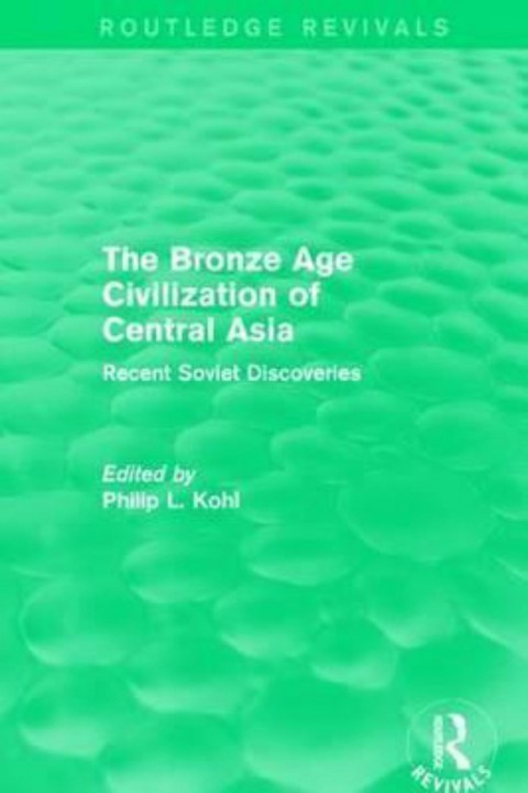 The Bronze Age Civilization of Central Asia