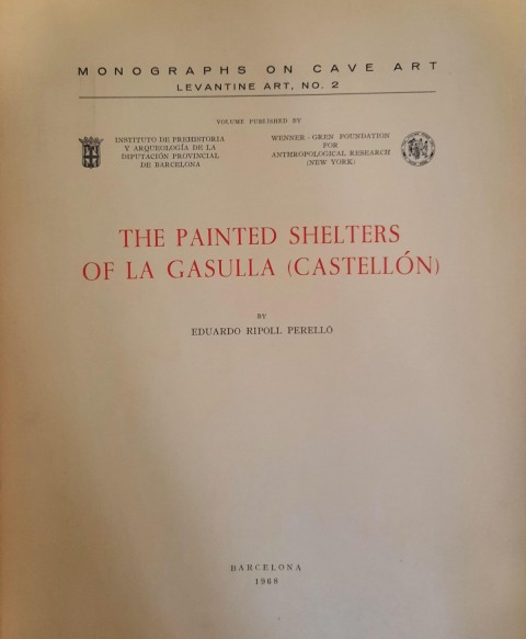 The Paınted Shelters Of La Gasulla (Castelon) - Monographs On Cave Art Levantıne Art, No. 2